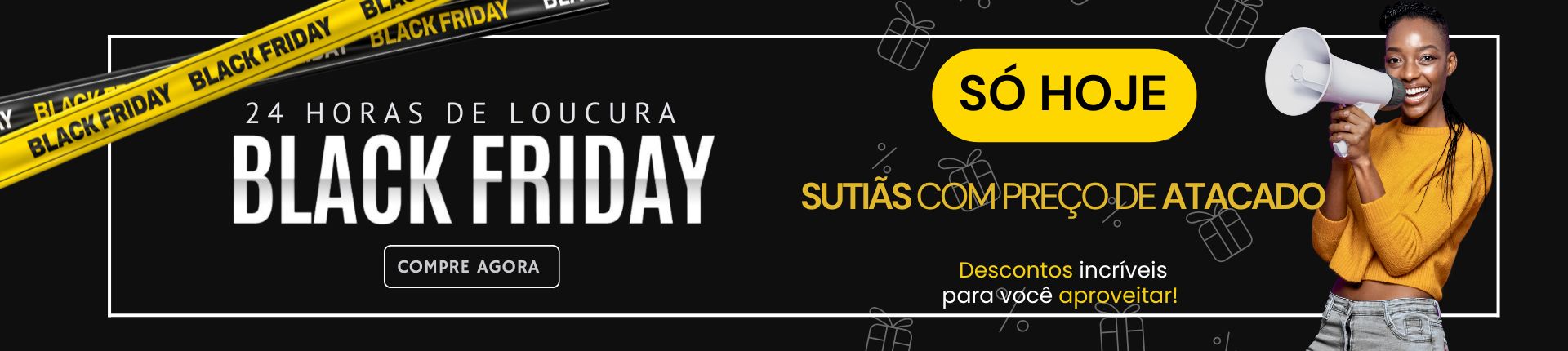 🔥 24H DE LOUCURA! 🔥 Somente HOJE você garante sutiãs com preço de atacado!